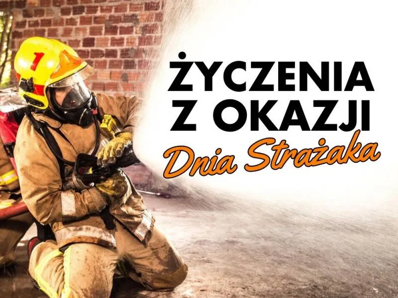 Życzenia z okazji Dnia Strażaka