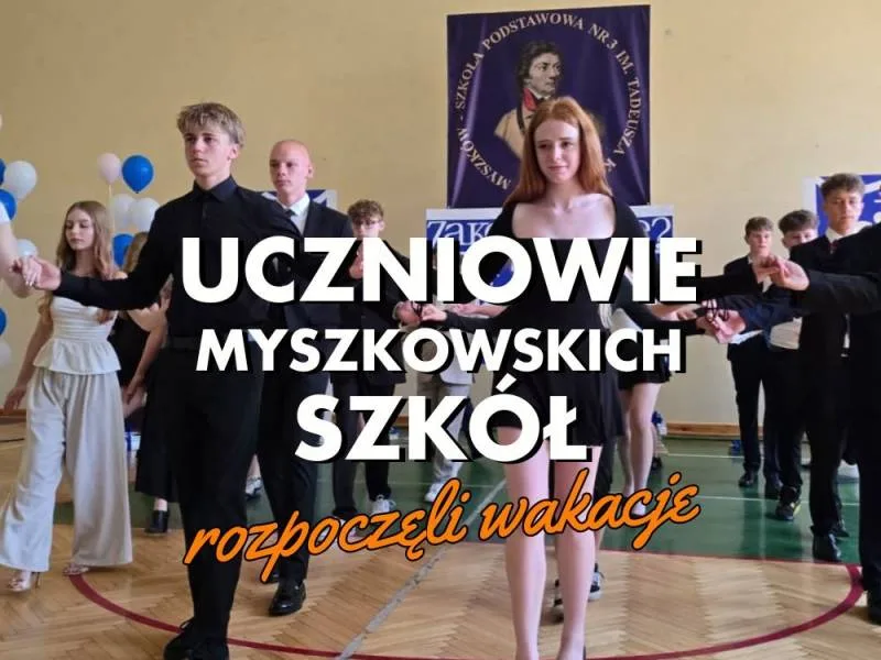 Zakończenie roku szkolnego w myszkowskich szkołach