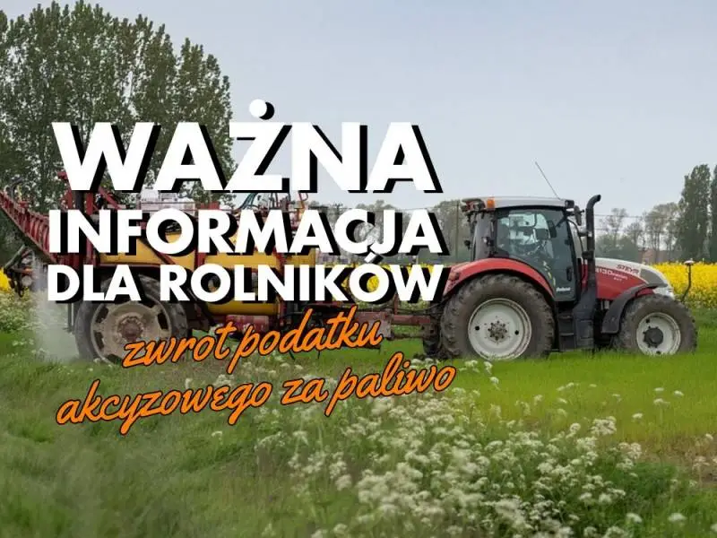Zmiany w zwrocie podatku akcyzowego dla rolników – ważne informacje
