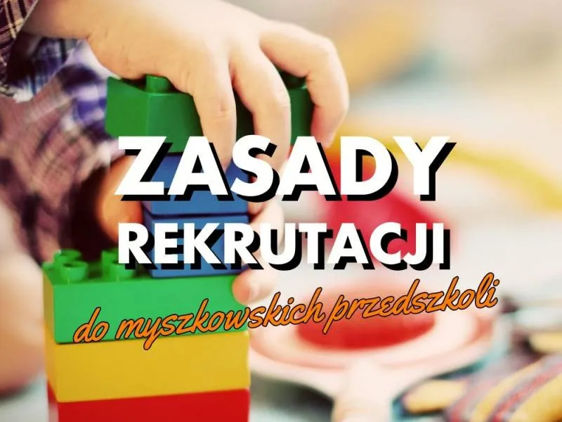 Zasady rekrutacji do przedszkoli w Myszkowie