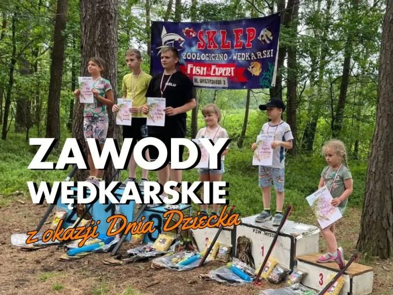 Zawody wędkarskie z okazji Dnia Dziecka w Myszkowie