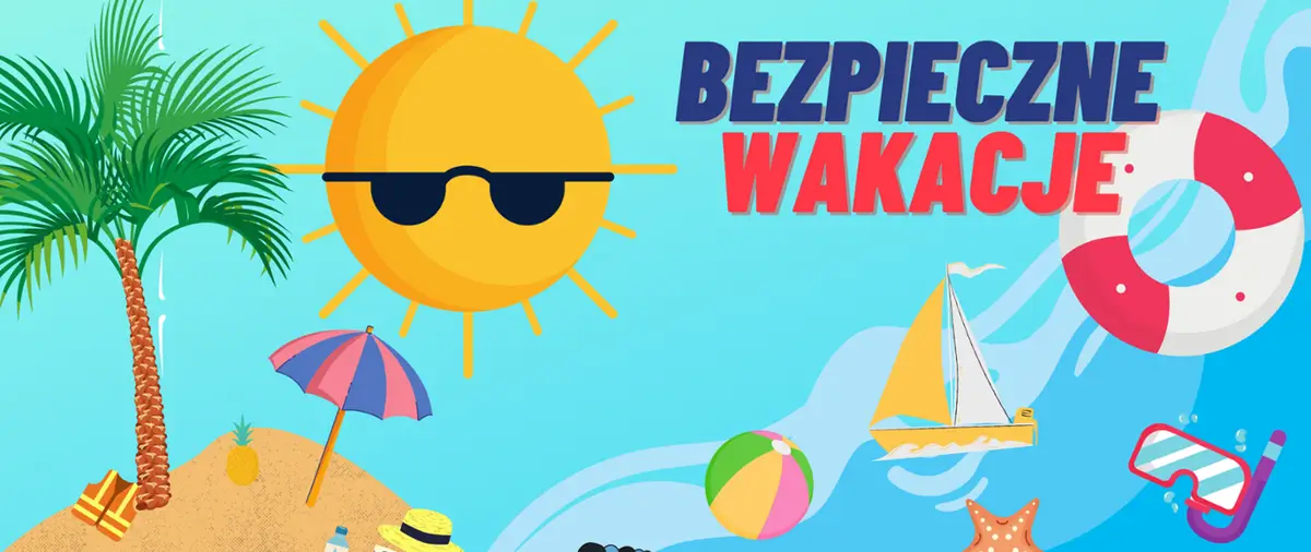Apel o bezpieczeństwo podczas wakacji
